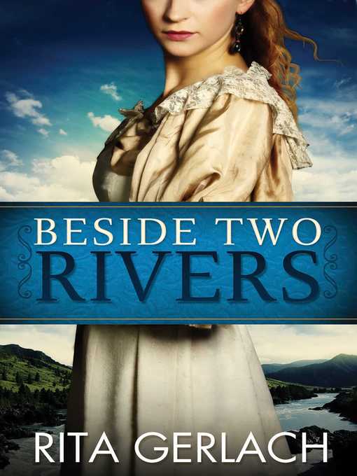 Title details for Beside Two Rivers by Rita Gerlach - Available